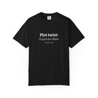 "I’d Pick the Villain" Tee
