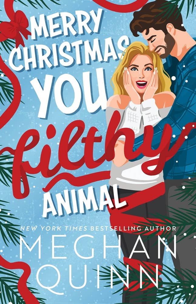 Merry Christmas, You Filthy Animal - Meghan Quinn