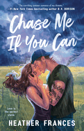 Chase Me If You Can - Heather Frances