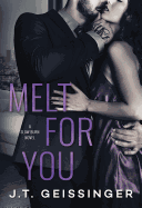 Melt For You - J. T. Geissinger